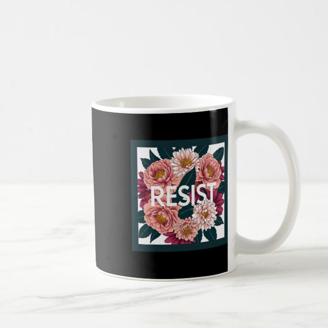 Resist - Anti Trump Floral Political Protest  Coffee Mug (Right)