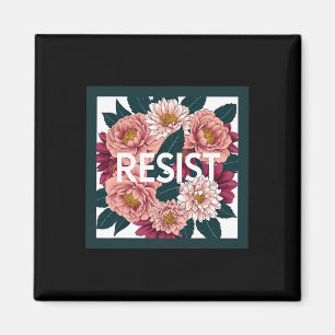 Resist - Anti Trump Floral Political Protest Magnet