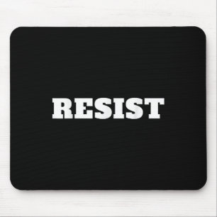 Resist. Anti Trump #resist Against Donald Trump Mouse Pad