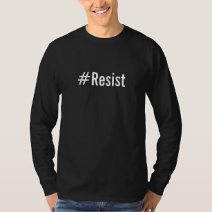 #Resist, bold white text on black T-Shirt