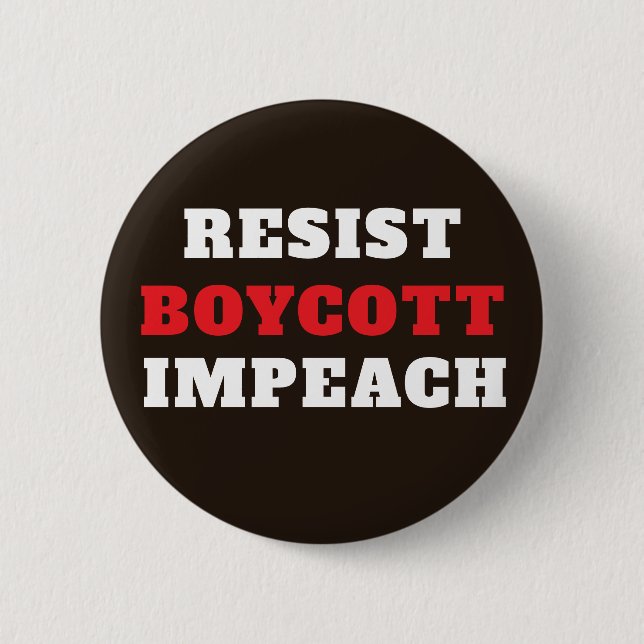 Resist Boycott Impeach  6 Cm Round Badge (Front)