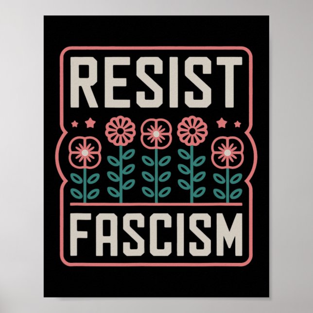Resist Fascism Protest Trump Anti Trump 13  Poster (Front)