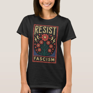 Resist Fascism Protest Trump Anti Trump _4 T-Shirt