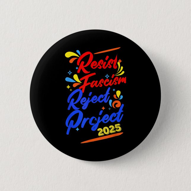 Resist Fascism Reject Project 2025  6 Cm Round Badge (Front)
