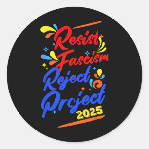 Resist Fascism Reject Project 2025  Classic Round Sticker