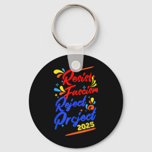 Resist Fascism Reject Project 2025  Key Ring
