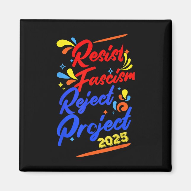 Resist Fascism Reject Project 2025  Magnet (Front)