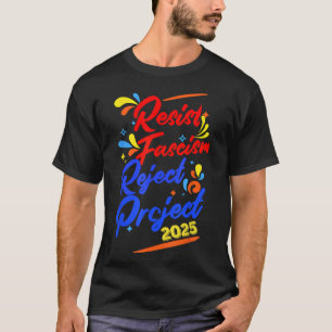 Resist Fascism Reject Project 2025 T-Shirt