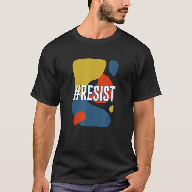 Resist Feminist Motivational Quote Women's Rights T-Shirt (Front)