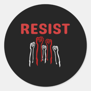 Resist Fist Be Part Of The Resistance Anti Trump 2 Classic Round Sticker
