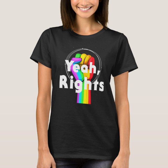 Resist Fist Rainbow Yeah Rights Lgbtqa+ Gay Lesbia T-Shirt (Front)