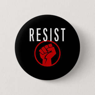 Resist Fist T Shirt - Be Part Of The Resistance - 6 Cm Round Badge