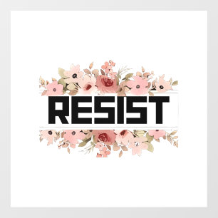 RESIST Floral Anti Trump Political Protest