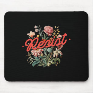 Resist Floral Anti Trump Political Protest Feminis Mouse Pad
