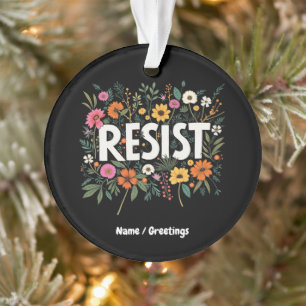 RESIST Floral Anti-Trump Political Protest  Ornament