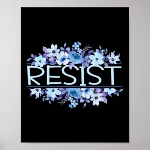 Resist Floral Flowers Blue Anti Trump  Poster