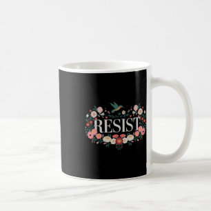 Resist Floral Protest Trump Anti Trump 2  Coffee Mug