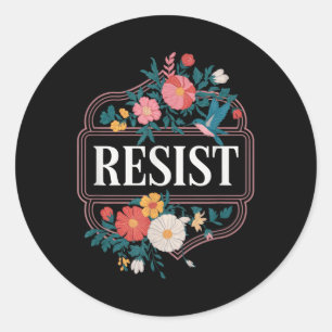 Resist Floral Protest Trump Anti Trump _5 Classic Round Sticker