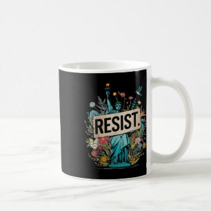 Resist Floral Statue Of Liberty Protest  Coffee Mug