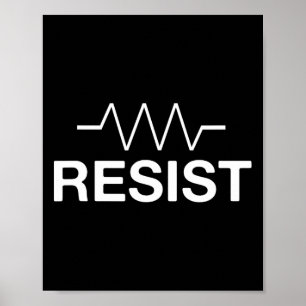 Resist Funny Electronics Circuit Resistor  Poster