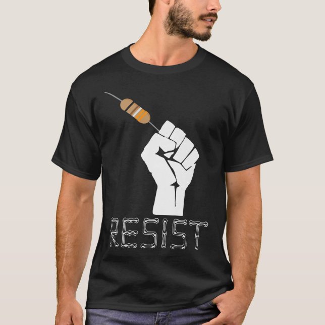 Resist Funny Gift Idea For Electrical Engineers Te T-Shirt (Front)