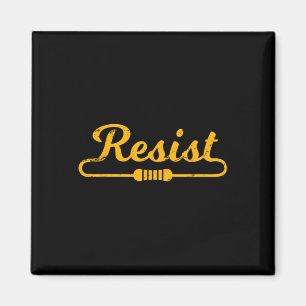 Resist Gift Idea For Electrical Engineers Magnet