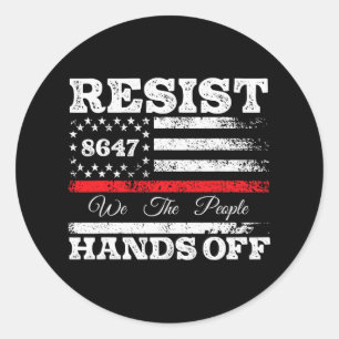 Resist Hands Off 86 47 Usa Us American Flag Appare Classic Round Sticker