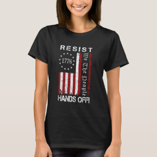 Resist Hands Off Protest We The People Flag Save D T-Shirt