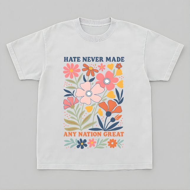Resist Hate Never Made Any Nation Great Protest T-Shirt (Creator Uploaded)