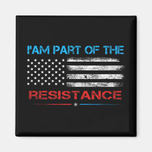 Resist I Am Part Of The Resistance Anti Trump For  Magnet