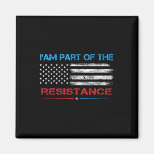 Resist I Am Part Of The Resistance Anti Trump For  Magnet