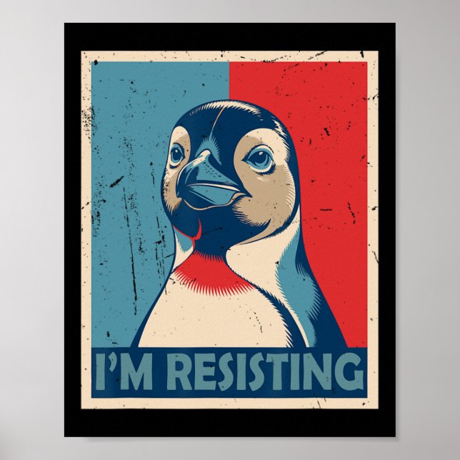 Resist I'm Resisting Penguin Activism Poster Again (Front)