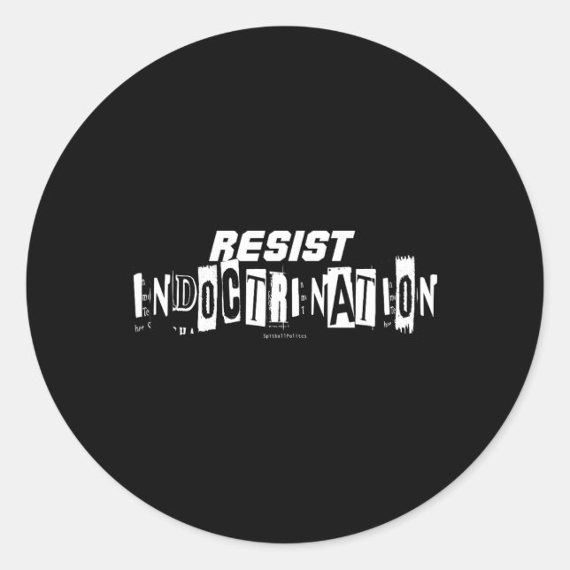 Resist Indoctrination  Classic Round Sticker (Front)