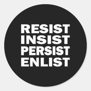 Resist Insist Persist Enlist Hillary Clinton Mantr Classic Round Sticker