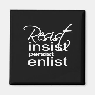 Resist Insist Persist Enlist Hillary Mantra Magnet
