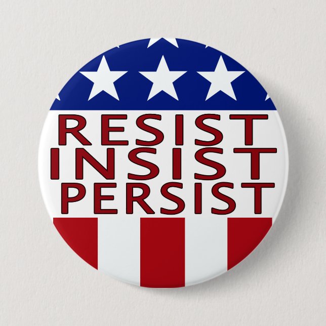 Resist Insist Persist Large Button (Front)