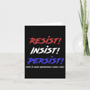 Resist Insist Persist - This Is Democracy Card