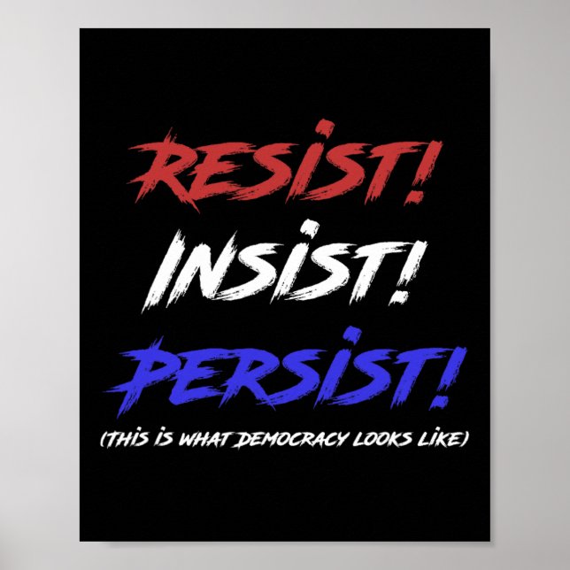 Resist Insist Persist - This Is Democracy  Poster (Front)