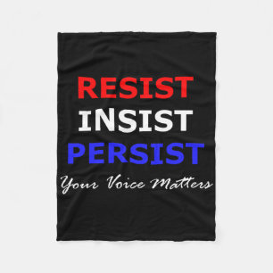 Resist Insist Persist Your Voice Problems Patrioti Fleece Blanket