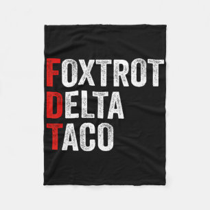 Resist Let's Go Taco Foxtrot Delta Taco 1 Fleece Blanket