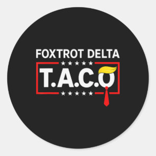 Resist Let's Go Taco Foxtrot Delta Taco Classic Round Sticker