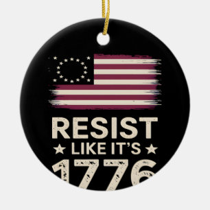 Resist Like It's 1776 American Conservative Flag Ceramic Ornament