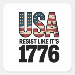 Resist Like It's 1776 Patriotic Soldiers USA Square Sticker