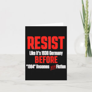 Resist Like It's 1938 Before Orwell 1984 Is Non Fi Card