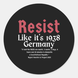 Resist Like It's 1938 Germany 4  Classic Round Sticker
