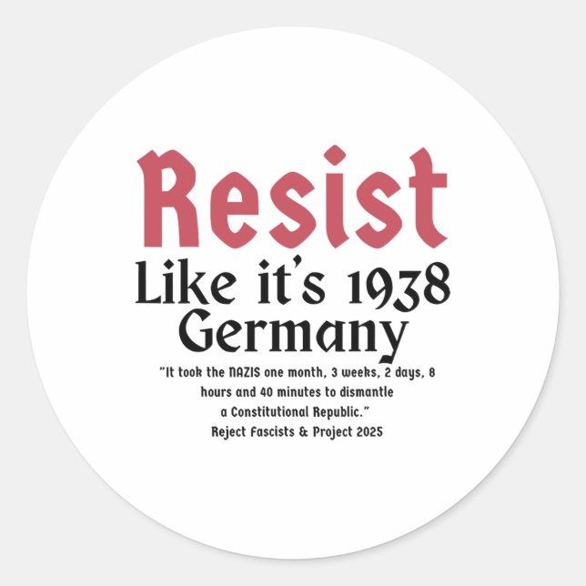 Resist Like It's 1938 Germany 6  Classic Round Sticker (Front)
