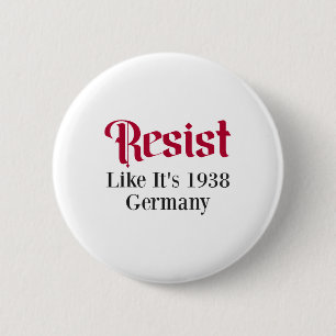 Resist Like Its 1938 Germany 6 Cm Round Badge