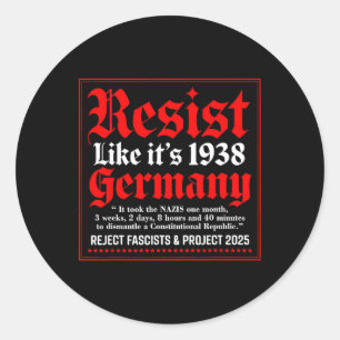 Resist Like It's 1938 Germany 9 Classic Round Sticker