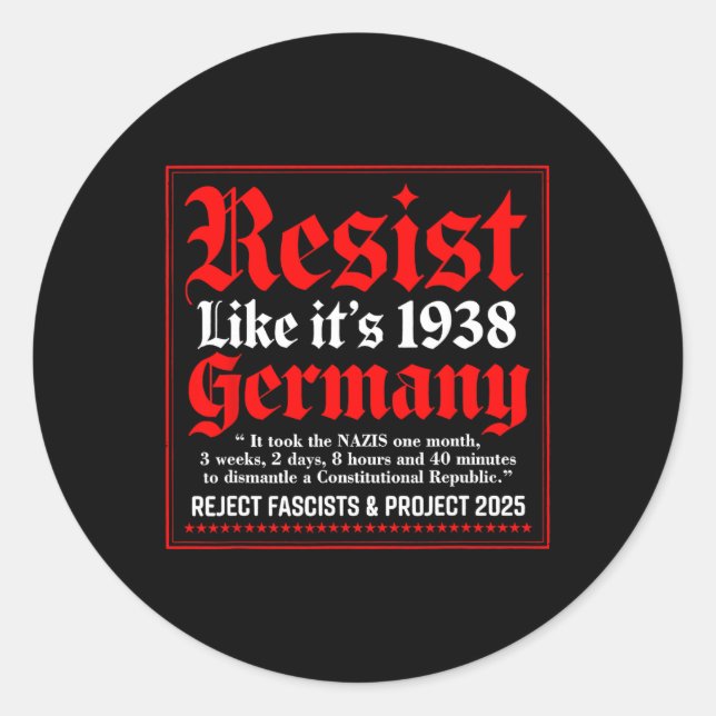 Resist Like It's 1938 Germany 9  Classic Round Sticker (Front)
