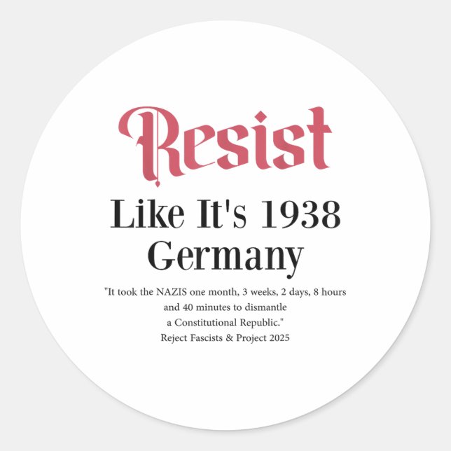 Resist Like Its 1938 Germany  Classic Round Sticker (Front)
